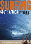 Surfing South Africa: Swells, Spots and Surf African Culture