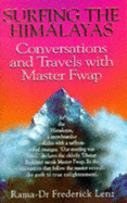 Surfing the Himalayas: Conversations and Travels with Master Fwap