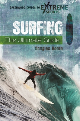 Surfing: The Ultimate Guide - Booth, Douglas