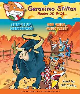 Surf's Up, Geronimo! / The Wild, Wild West (Geronimo Stilton Audio Bindup #20 & 21): Surf's Up, Geronimo & the Wild, Wild West - Stilton, Geronimo, and Lobley, Bill (Narrator)