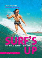 Surf'S Up: The Girl's Guide to Surfing 2nd Edition