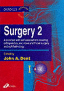 Surgery: A Core Text with Self-Assessment Covering Orthopaedics, Ear, Nose, and Throat