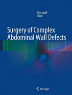 Surgery of Complex Abdominal Wall Defects - Latifi, Rifat (Editor)