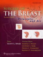 Surgery of the Breast: Principles and Art - Spear, Scott L, MD, Facs (Editor), and Willey, Shawna C, MD (Editor), and Robb, Geoffrey L, MD (Editor)