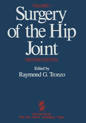 Surgery of the Hip Joint: Volume 1 - Tronzo, R G (Editor)