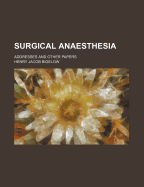 Surgical Anaesthesia: Addresses and Other Papers