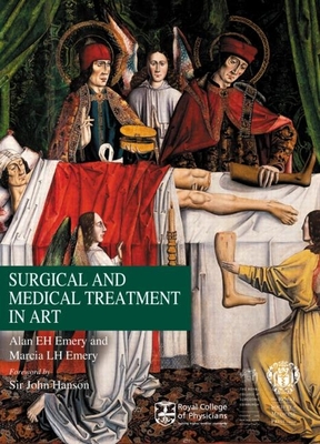 Surgical and Medical Treatment in Art - Emery, Alan Eh, and Emery, Marcia Lh