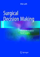 Surgical Decision Making: Beyond the Evidence Based Surgery