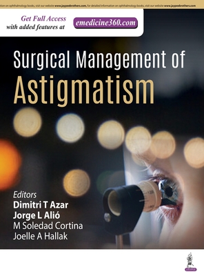 Surgical Management of Astigmatism - Azar, Dmitri T, and Alio, Jorge L, and Cortina, M Soledad