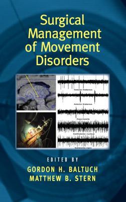 Surgical Management of Movement Disorders - Baltuch, Gordon H (Editor), and Stern, Matthew B (Editor)