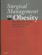 Surgical Management of Obesity - Pories, Walter J, MD, and Buchwald, Henry, MD, PhD, and Cowan, George S M, MD