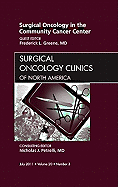 Surgical Oncology in the Community Cancer Center, an Issue of Surgical Oncology Clinics: Volume 20-3