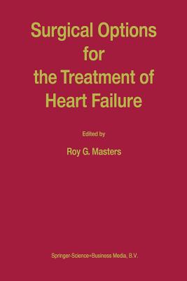 Surgical Options for the Treatment of Heart Failure - Masters, R (Editor)