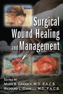 Surgical Wound Healing and Management - Granick, Mark S (Editor), and Gamelli, Richard L (Editor)