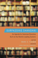 Surpassing Shanghai: An Agenda for American Education Built on the World's Leading Systems