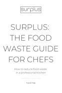 Surplus: The food waste guide for chefs