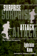 Surprise Attack: The Victim's Perspective - Kam, Ephraim, and Schelling, Thomas C (Foreword by)