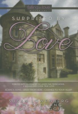 Surprised by Love: 3 in 1 Collection - Lowenberg, Susan, and Snelling, D M, and Maggie, Collie