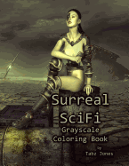 Surreal Scifi Grayscale Coloring Book