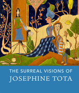 Surreal Visions of Josephine Tota