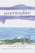 Surrender: A Guide for Prayer