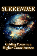 Surrender: Guiding Poetry to a Higher Consciousness