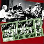 Surrender to the Rhythm - Brinsley Schwarz