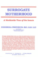 Surrogate Motherhood: A Worldwide View of the Issues - Pretorius, Deiderika, and Pretorius, Diederika
