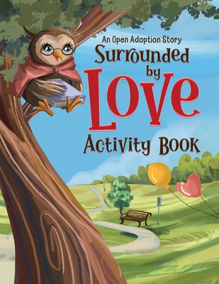 Surrounded by Love Activity Book: An Open Adoption Story - Olson, Allison