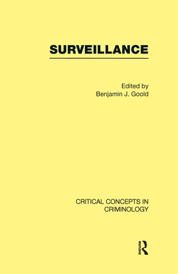 Surveillance: Critical Concepts in Criminology - Goold, Benjamin (Editor)
