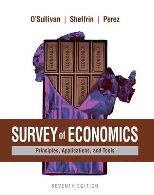 Survey of Economics: Principles, Applications, and Tools - O'Sullivan, Arthur, and Sheffrin, Steven, and Perez, Stephen