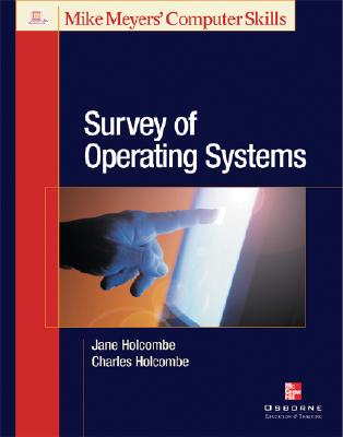 Survey of Operating Systems - Holcombe, Charles, and Holcombe, Jane
