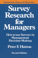 Survey Research for Managers: How to Use Surveys in Management Decision-making
