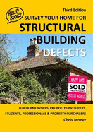 Survey Your Home for Structural Building Defects: For Homeowners, Property Developers, Students, Professionals and Property Purchasers