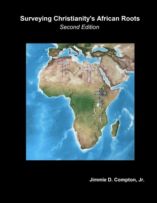 Surveying Christianity's African Roots - Compton, Jimmie Davis, Jr.