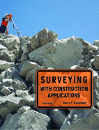 Surveying with Construction Applications - Kavanagh, Barry F