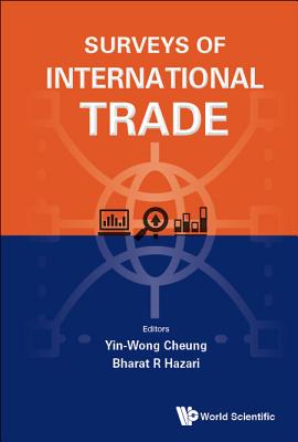 Surveys Of International Trade - Cheung, Yin-wong (Editor), and Hazari, Bharat R (Editor)