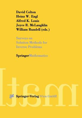 Surveys on Solution Methods for Inverse Problems - Colton, David (Editor), and Engl, Heinz W (Editor), and Louis, Alfred K (Editor)