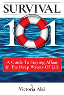 Survival 101: A Guide to Staying Afloat in the Deep Waters of Life