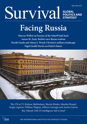 Survival April-May 2021: Facing Russia - The International Institute for Strategic Studies (IISS),, 0 (Editor)