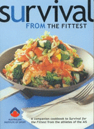 Survival from the Fittest: A Companion Cookbook to Survival for the Fittest - Burke, Louise, and Desbrow, Ben, and Cummings, Nikki