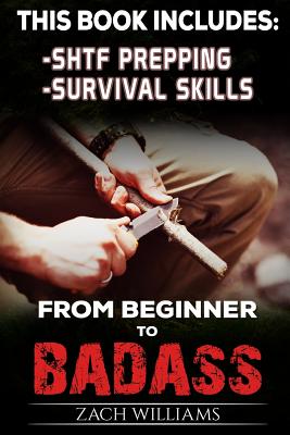 Survival Guide: 2 Manuscripts - Survival Skills, SHTF Prepping - Williams, Zach