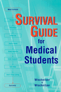 Survival Guide for Medical Students - Wischnitzer, Edith, and Wischnitzer, Saul, PhD