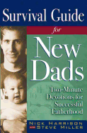 Survival Guide for New Dads: Two-Minute Devotions for Successful Fatherhood