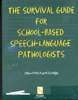 Survival Guide for School-Based Speech-Language Pathologists - Pritchard Dodge, Ellen