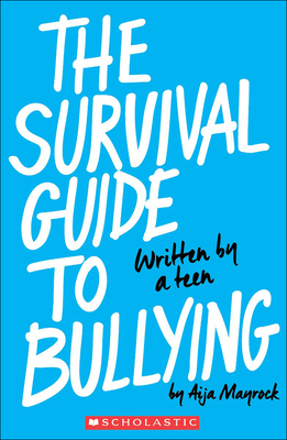 Survival Guide to Bullying: Written by a Kid, for a Kid - Mayrock, Aija