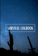 Survival LogBook: Survival Journal with Prompts to Write In Outdoor Prepping and Camping Notebook Gifts, 6" x 9" Travel Size