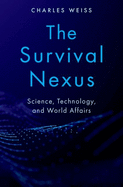 Survival Nexus: Science, Technology, and World Affairs