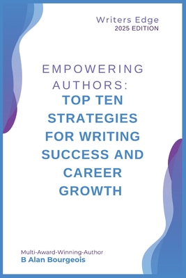 Survival Strategies for Indie Authors: Overcoming Challenges and Achieving Success - Bourgeois, B Alan