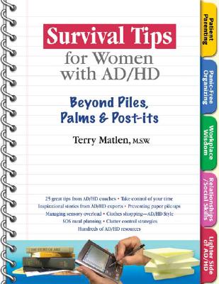 Survival Tips for Women with Ad/HD: Beyond Piles, Palms & Stickers - Matlen, Terry, MSW